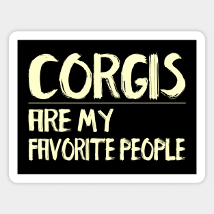 Corgis Are My Favorite People Magnet